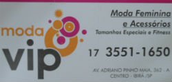 Moda Vip Moda Feminina e Acessórios Moda Plus Size Moda Fitness Ibirá - Área 17 - Seu guia de empresas em São José do Rio Preto e região.